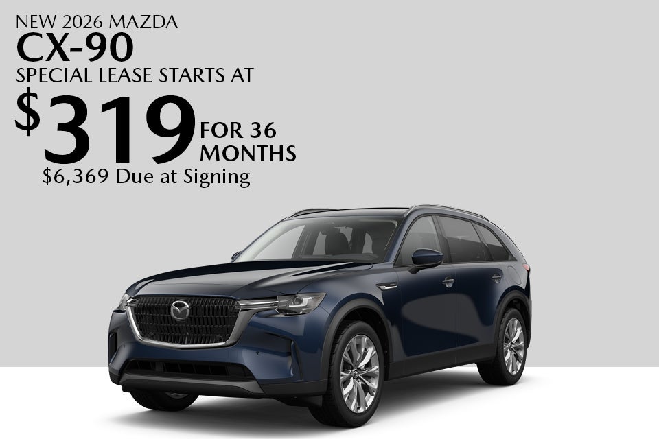 New 2026 mazda cx-90 Special lease starts at $319 For 36 months $6,369 Due at signing