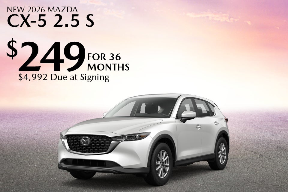 new 2026 mazda cx-5 2.5 s $249 for 36 months $4,992 due at signing