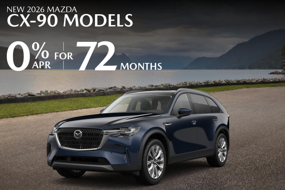0% APR FOR 72 MONTHS ON NEW 2026 MAZDA CX-90 MODELS 