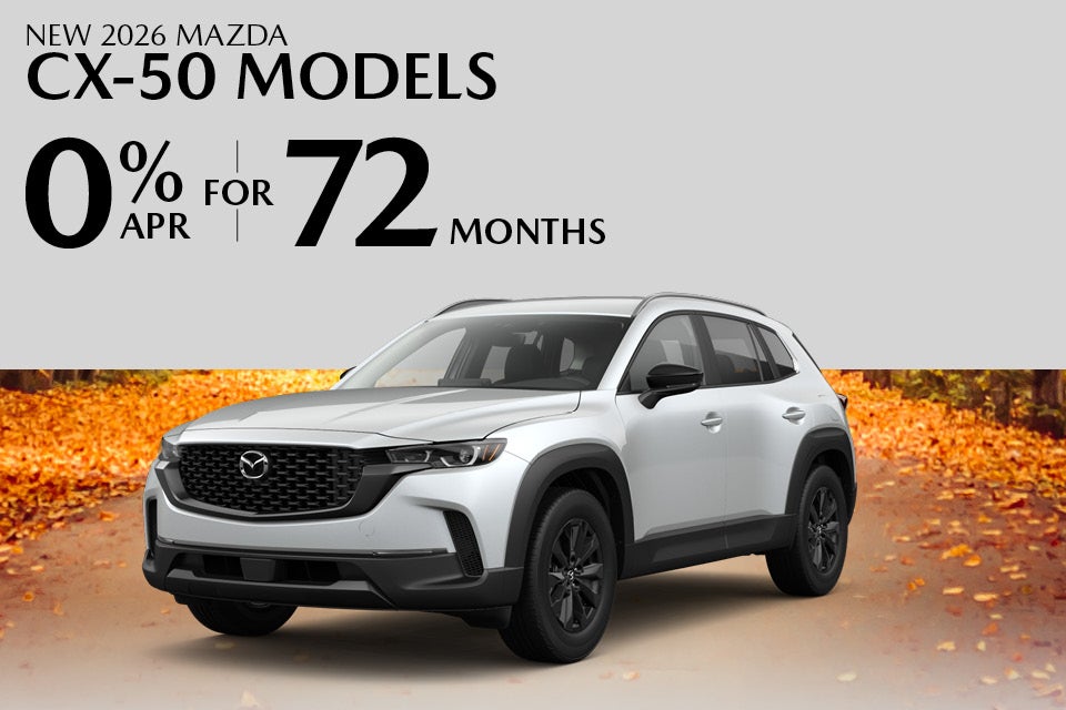 0% APR FOR 72 MONTHS ON NEW 2026 MAZDA CX-50 MODELS