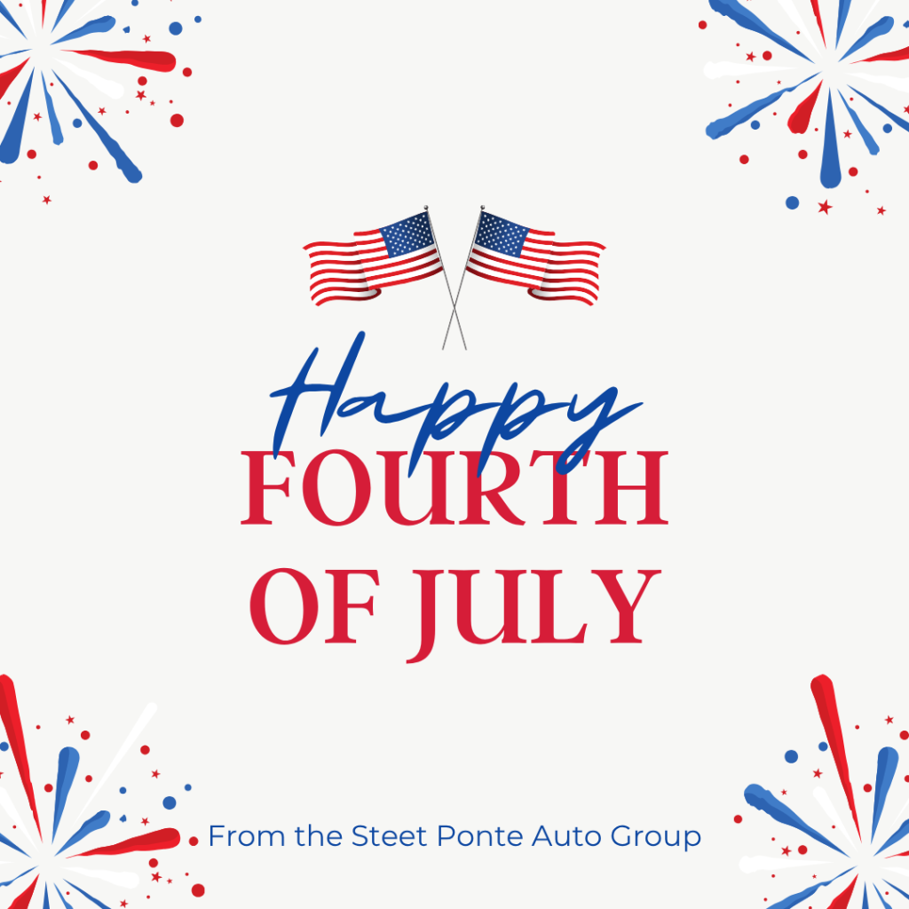 Happy 4th of July from Steet Ponte Auto Group