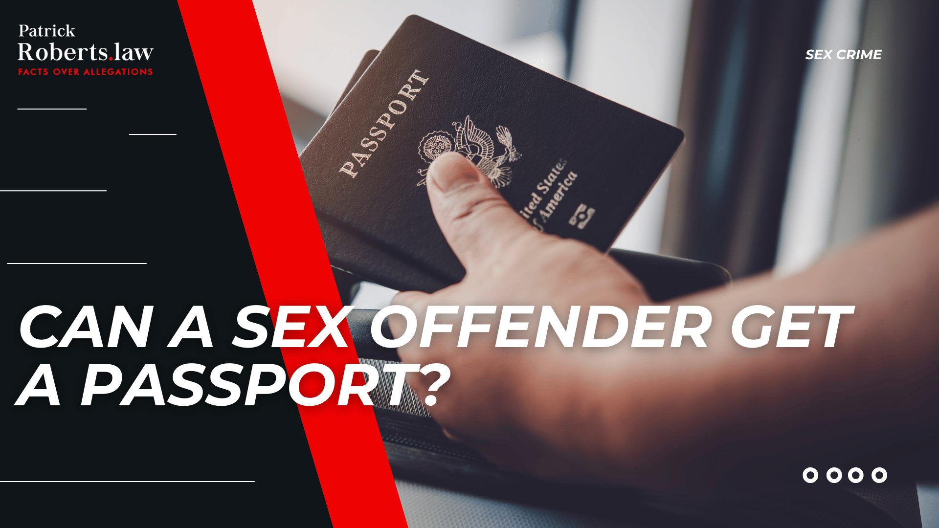 Hand holding a U.S. passport introduces passport eligibility questions for registered sex offenders.