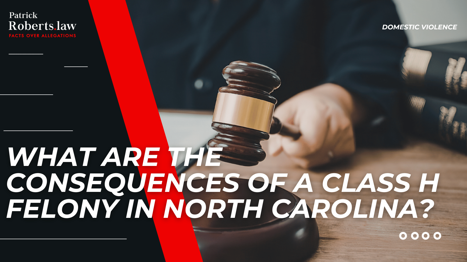 Judge's gavel introduces consequences of a Class H felony in North Carolina with law firm branding.