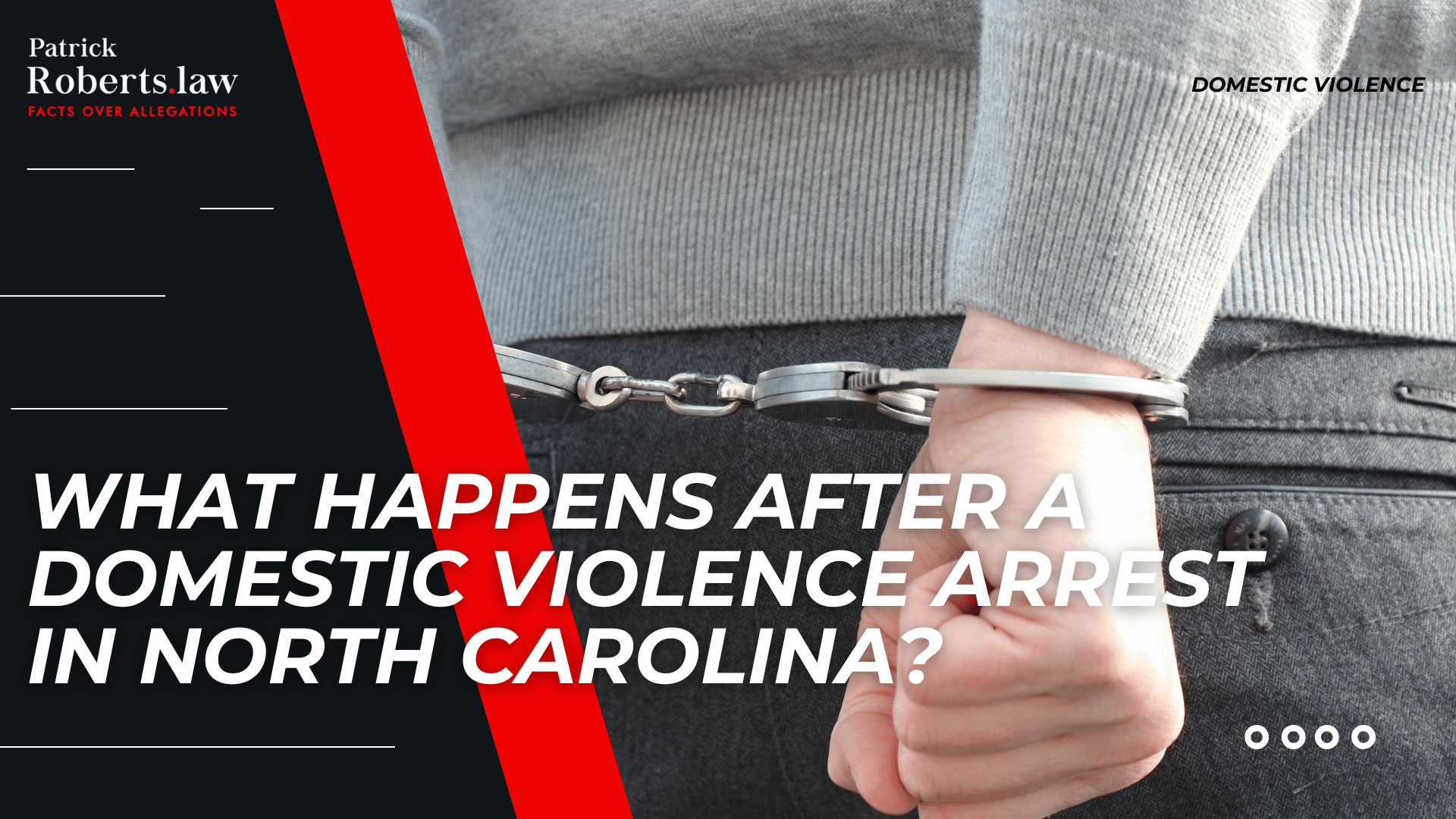 Handcuffs on wrists introduce what to expect after a domestic violence arrest in North Carolina.