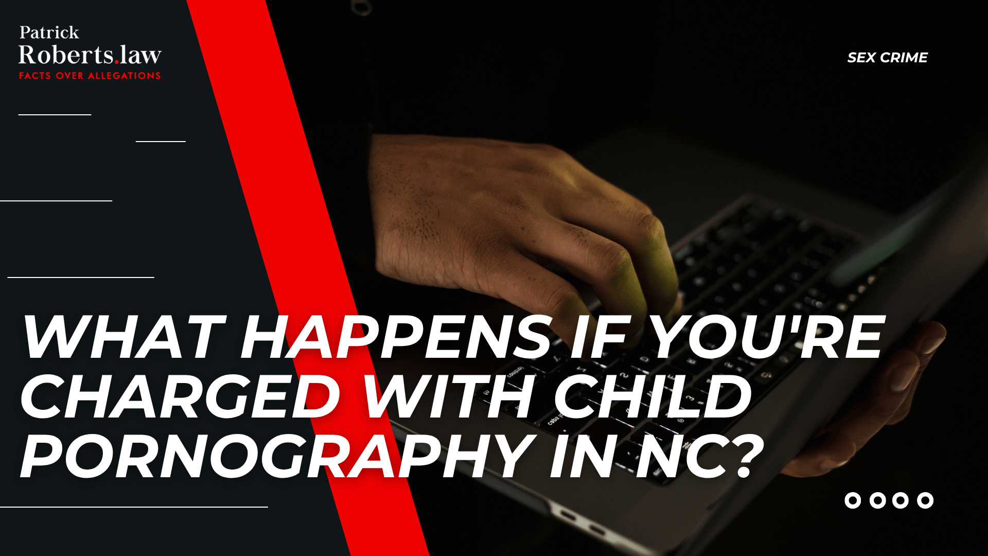 Hand typing on laptop keyboard introduces child pornography charges and legal consequences in North Carolina.