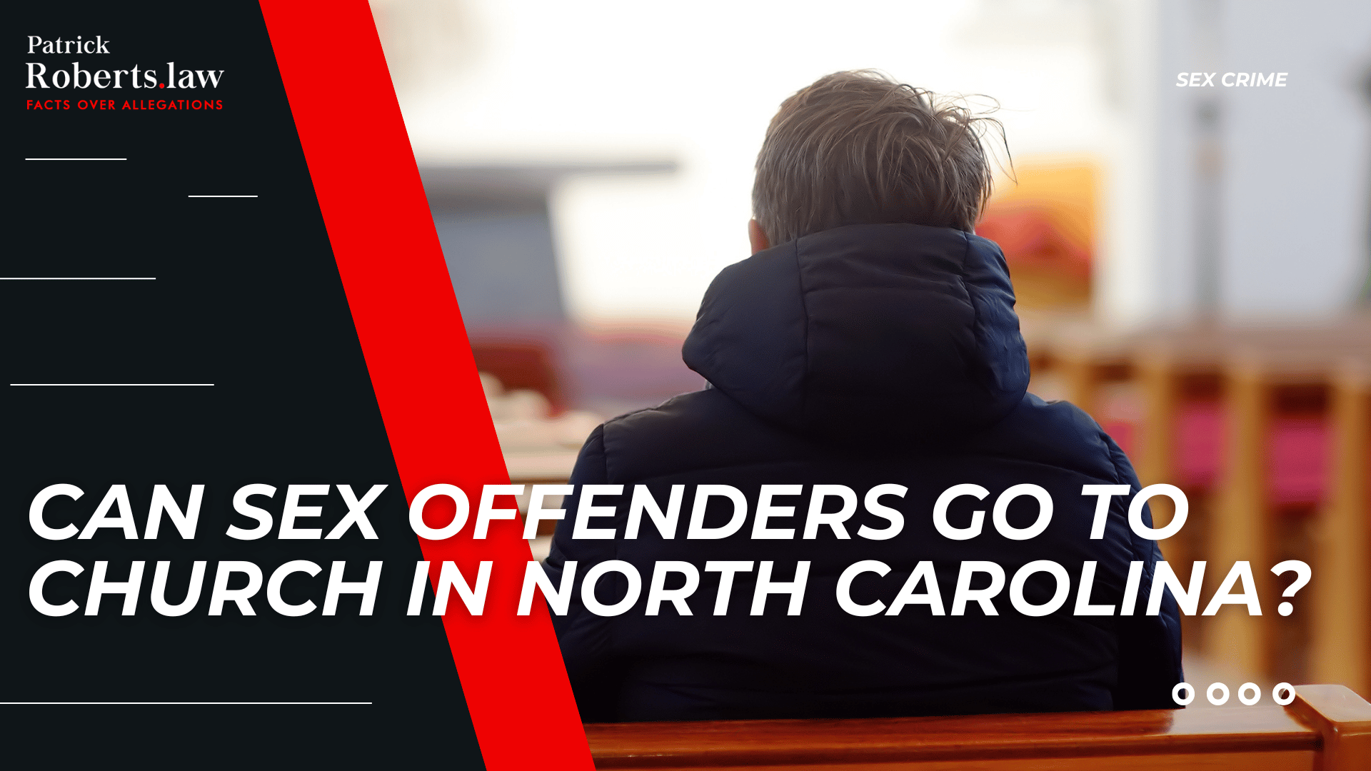 Person seated in church pew introduces North Carolina church attendance rules for registered sex offenders.