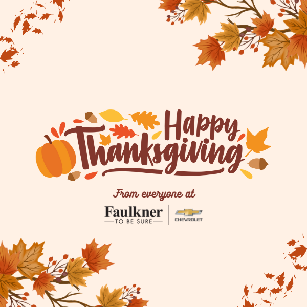 happy thanksgiving from everyone at faulkner chevrolet
