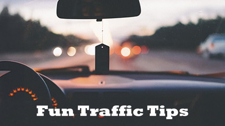 Fun Traffic Tips