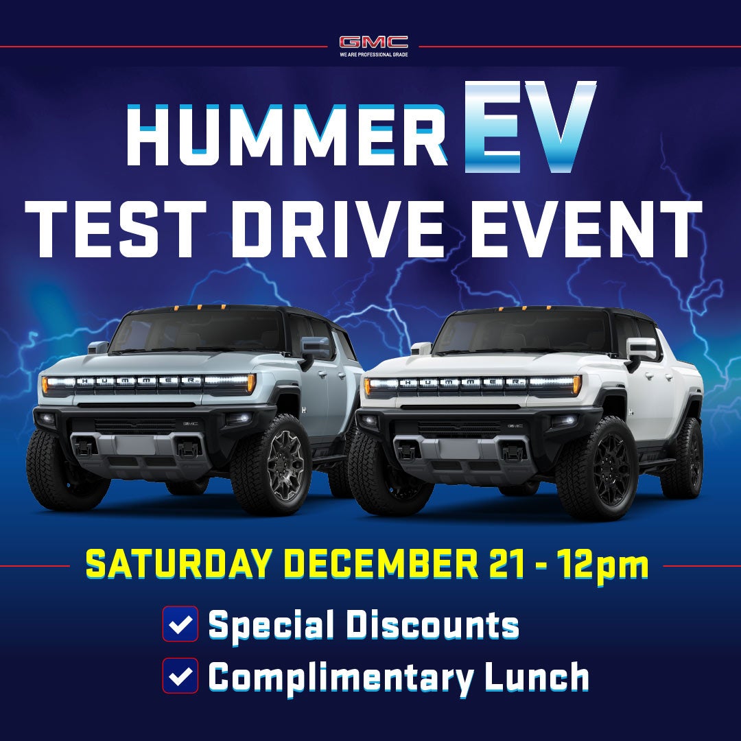 Hummer EV Test Drive Even - Saturday Dec 21 from 12pm. Special Discounts & Complimentary lunch