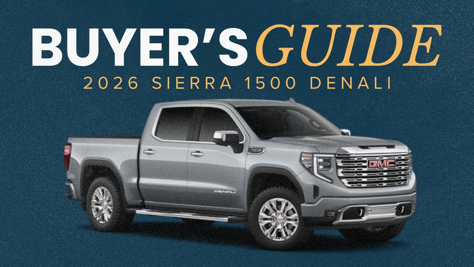 2026 Denali Buyers Guide