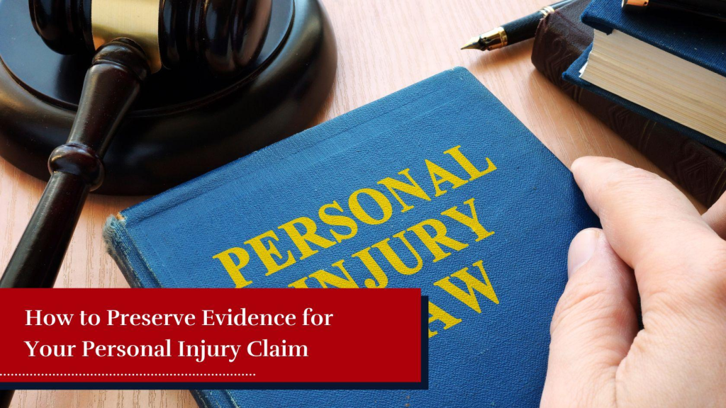 Preserve Evidence for Your Personal Injury Claim