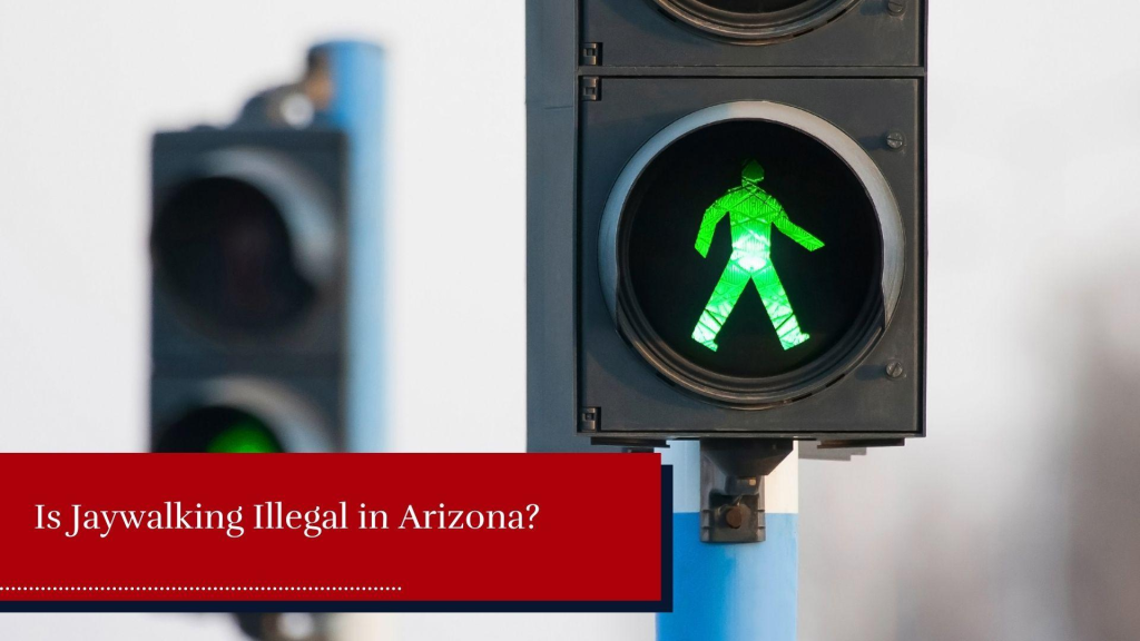 Is Jaywalking Illegal in Arizona