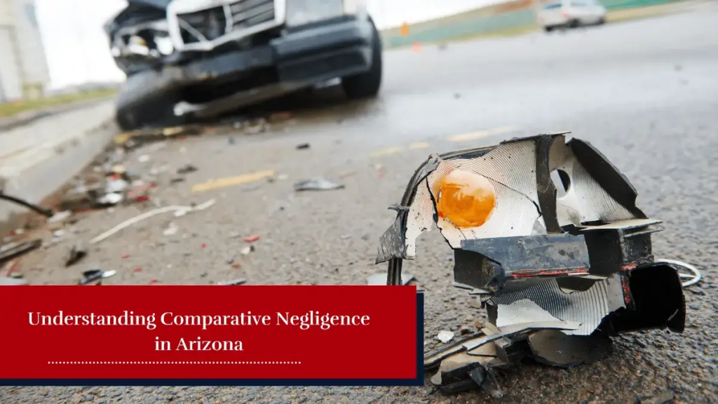 Understanding Comparative Negligence in Arizona