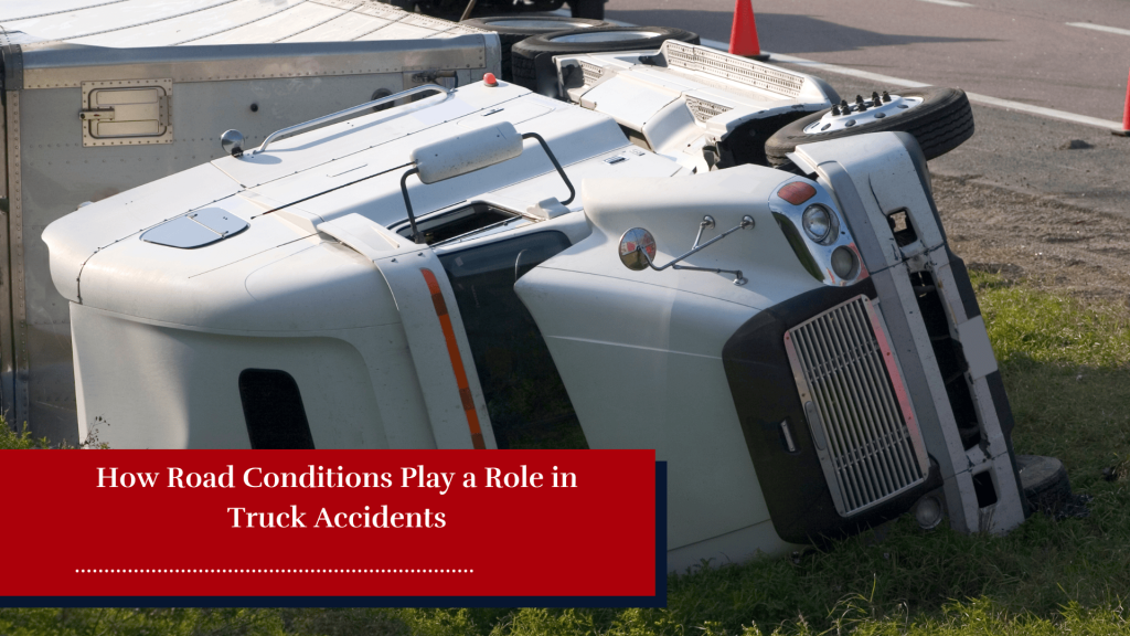Road Conditions Play a Role in Truck Accidents