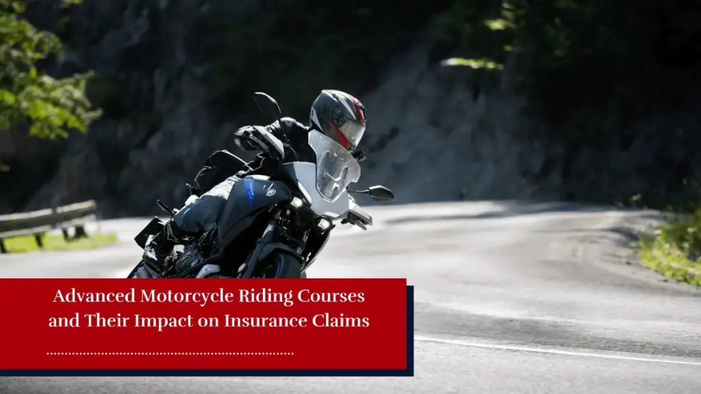 Advanced Motorcycle Riding Courses and Their Impact on Insurance Claims