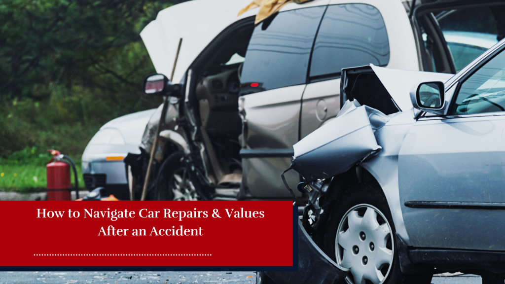 Navigate Car Repairs &amp; Values After an Accident