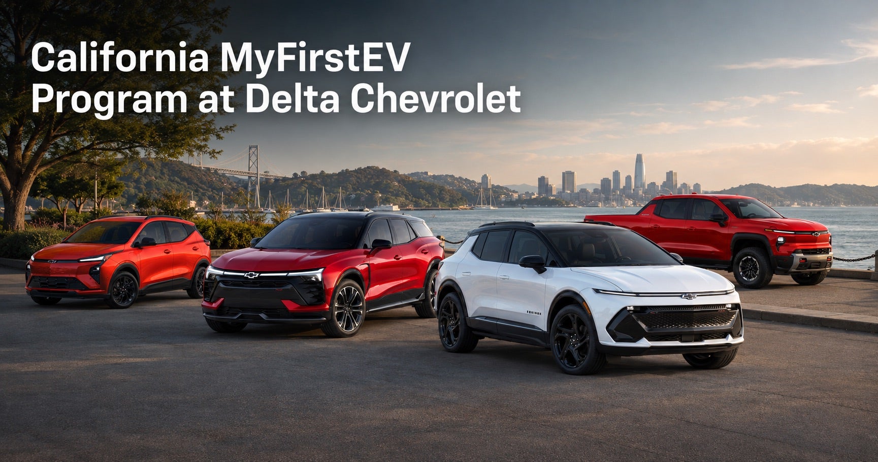 Chevrolet EV lineup featuring the Bolt, Blazer EV, Equinox EV and Silverado EV along a San Francisco Bay Area waterfront for Delta Chevrolet’s California MyFirstEV program.