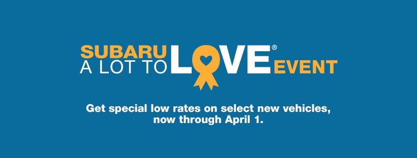 Subaru A Lot to Love event ad showing special low rates on new vehicles, now through April 1st.