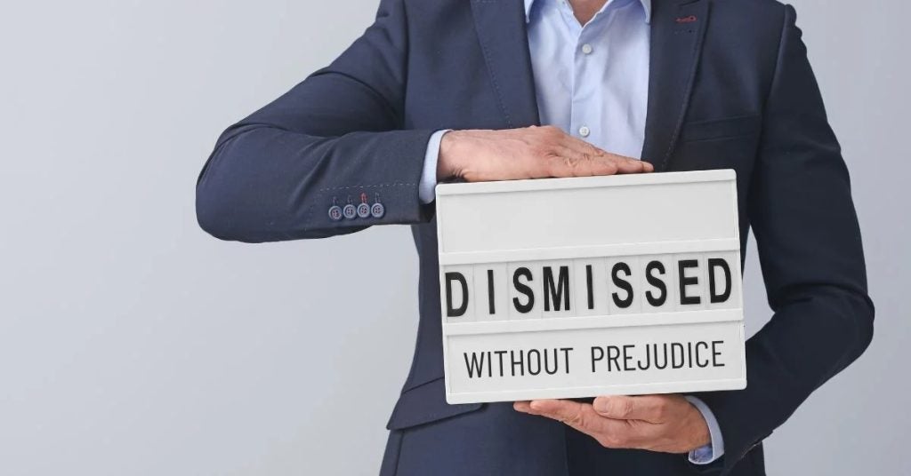 What Does “Dismissed Without Prejudice” Mean?