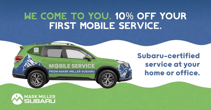 10% Off Your First Mobile Service from Mark Miller Subaru